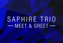 Saphire Trio Meet & Greet